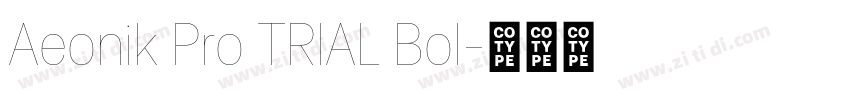 Aeonik Pro TRIAL Bol字体转换 Aeonik Pro TRIAL Bol字体转换